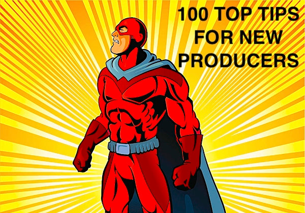 100 Top Tips For New Producers