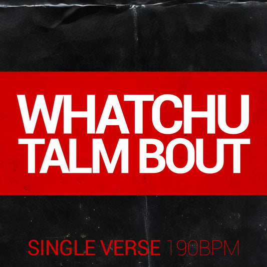 Whatchu talm bout (Verse) - Rap - 95 BPM - Male