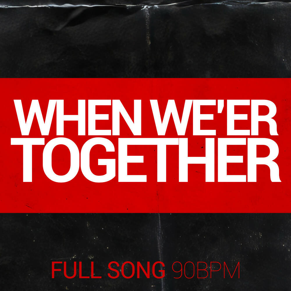 When We're Together - 90 BPM - D# Major - Male