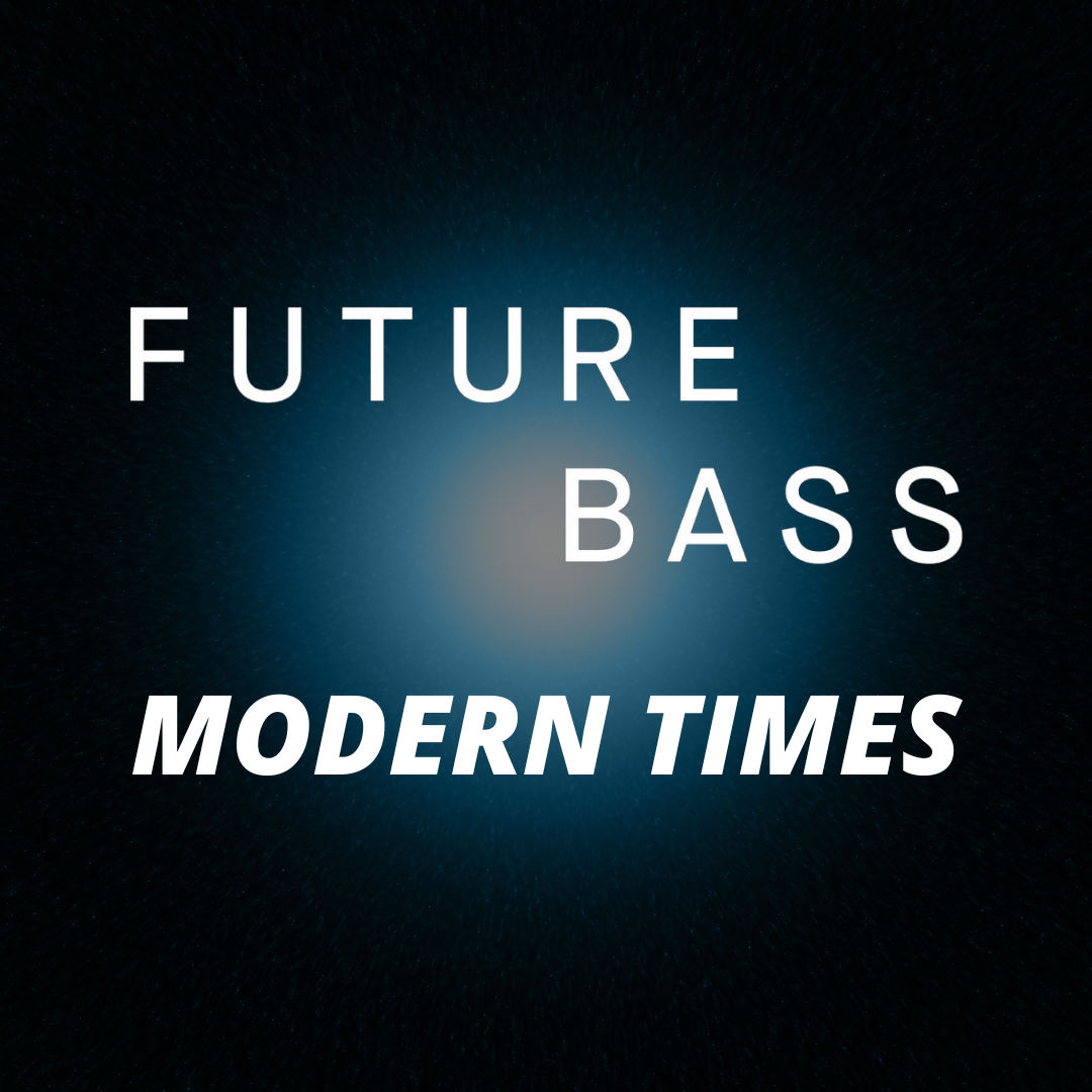 Future Bass - 140 BPM - A Minor - Modern Times